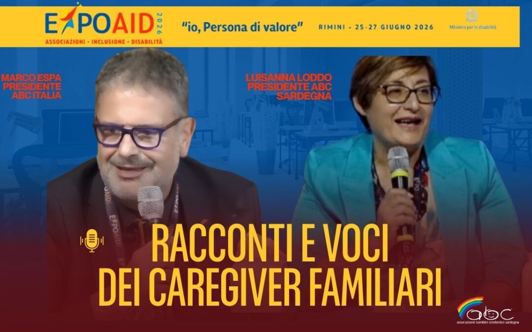 ABC a EXPO AID 2026: “Racconti e voci dei caregivers familiari” con Marco Espa – Presidente ABC Italia- e Luisanna Loddo – Presidente ABC Sardegna