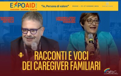 ABC a EXPO AID 2026: “Racconti e voci dei caregivers familiari” con Marco Espa – Presidente ABC Italia- e Luisanna Loddo – Presidente ABC Sardegna