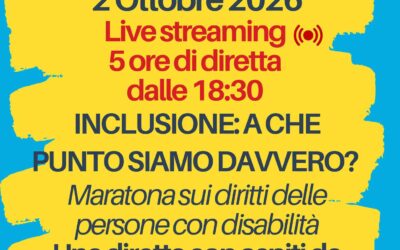 Inclusione: A che punto siamo davvero? Partecipa alla maratona in diretta – Venerdì 2 Ottobre dalle18.30